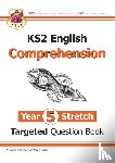 CGP Books - KS2 English Year 5 Stretch Reading Comprehension Targeted Question Book (+ Ans)