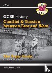 CGP Books - GCSE History AQA Topic Revision Guide - Conflict and Tension Between East and West, 1945-1972