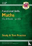 CGP Books - Functional Skills Maths: City & Guilds Level 2 - Study & Test Practice