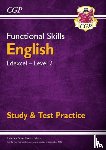 CGP Books - Functional Skills English: Edexcel Level 2 - Study & Test Practice