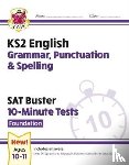 CGP Books - KS2 English SAT Buster 10-Minute Tests: Grammar, Punctuation & Spelling - Foundation (for 2025)