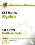 CGP Books - KS2 Maths SAT Buster 10-Minute Tests - Algebra (for the 2026 tests)