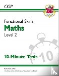 CGP Books - Functional Skills Maths Level 2 - 10 Minute Tests