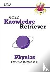 CGP Books - GCSE Physics AQA Knowledge Retriever