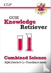CGP Books - GCSE Combined Science AQA Knowledge Retriever - Foundation