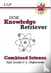CGP Books - GCSE Combined Science AQA Knowledge Retriever - Higher