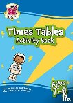CGP Books - Times Tables Activity Book for Ages 7-9