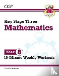 CGP Books - KS3 Year 8 Maths 10-Minute Weekly Workouts