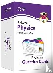 CGP Books - A-Level Physics AQA Revision Question Cards
