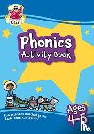 CGP Books - Phonics Activity Book for Ages 4-5 (Reception)
