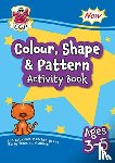CGP Books - Colour, Shape & Pattern Maths Activity Book for Ages 3-5