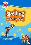 CGP Books - Spelling Activity Book for Ages 5-6 (Year 1)