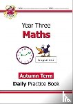 CGP Books - KS2 Maths Year 3 Daily Practice Book: Autumn Term