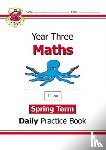 CGP Books - KS2 Maths Year 3 Daily Practice Book: Spring Term