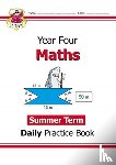 CGP Books - KS2 Maths Year 4 Daily Practice Book: Summer Term