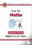 CGP Books - KS2 Maths Year 6 Daily Practice Book: Autumn Term