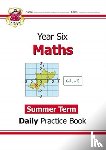 CGP Books - KS2 Maths Year 6 Daily Practice Book: Summer Term