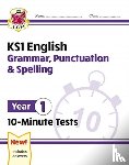 CGP Books - KS1 Year 1 English 10-Minute Tests: Grammar, Punctuation & Spelling