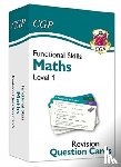 CGP Books - Functional Skills Maths Revision Question Cards - Level 1