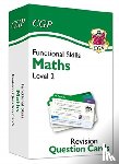 CGP Books - Functional Skills Maths Revision Question Cards - Level 2