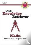 CGP Books - GCSE Maths Edexcel Knowledge Retriever - Higher