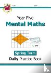 CGP Books - KS2 Mental Maths Year 5 Daily Practice Book: Spring Term