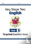 CGP Books - KS2 English Year 5 Targeted Question Book