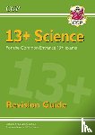 CGP Books - 13+ Science Revision Guide for the Common Entrance Exams