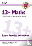 CGP Books - 13+ Maths Exam Practice Workbook for the Common Entrance Exams