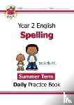 CGP Books - KS1 Spelling Year 2 Daily Practice Book: Summer Term