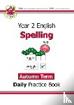 CGP Books - KS1 Spelling Year 2 Daily Practice Book: Autumn Term