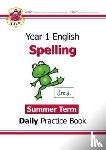CGP Books - KS1 Spelling Year 1 Daily Practice Book: Summer Term