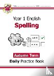 CGP Books - KS1 Spelling Year 1 Daily Practice Book: Autumn Term