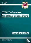 CGP Books - BTEC Tech Award in Health & Social Care: Revision Guide