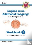 CGP Books - English as an Additional Language (EAL) for Ages 11-16 - Workbook 3 (Developing Competence)