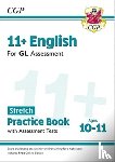 CGP Books - 11+ GL English Stretch Practice Book & Assessment Tests - Ages 10-11 (with Online Edition): for the 2024 exams