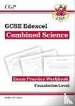 CGP Books - GCSE Combined Science Edexcel Exam Practice Workbook - Foundation (includes answers)