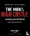 Avila, Mike - The Man in the High Castle: Creating the Alt World