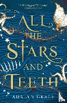 Grace, Adalyn - All the Stars and Teeth