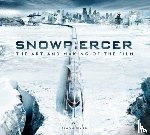 Ward, Simon - Snowpiercer: The Art and Making of the Film