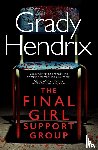 Hendrix, Grady - The Final Girl Support Group