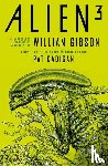 Cadigan, Pat, Gibson, William - Alien - Alien 3: The Unproduced Screenplay by William Gibson