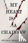 Jones, Stephen Graham - My Heart is a Chainsaw