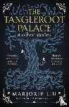 Liu, Marjorie - The Tangleroot Palace