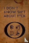 Langmore, Ruth - I Don't Know Sh*t about F*ck