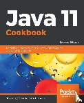 Samoylov, Nick, Sanaulla, Mohamed - Java 11 Cookbook