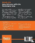Morris, Jason, McCubbin, Chris, Page, Raymond - Hands-On Data Science with the Command Line