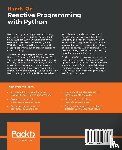 Picard, Romain - Hands-On Reactive Programming with Python