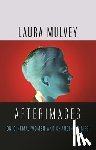 Mulvey, Laura - Afterimages