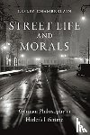 Chamberlain, Lesley - Street Life and Morals